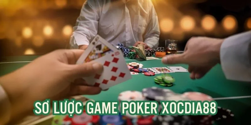 poker-xocdia88-so-luoc